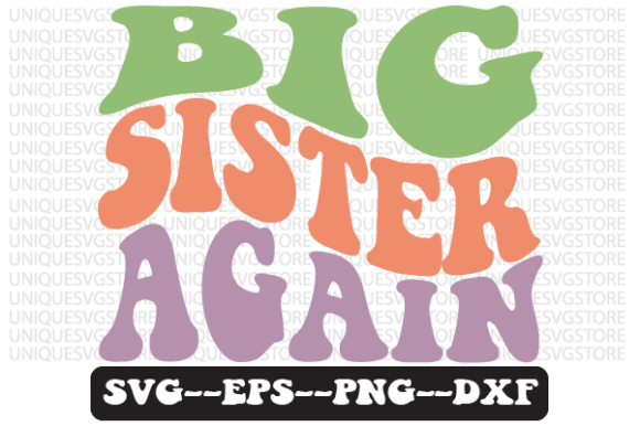 Big Sister Again Wavy Retro Svg Design for Graphics and Crafts