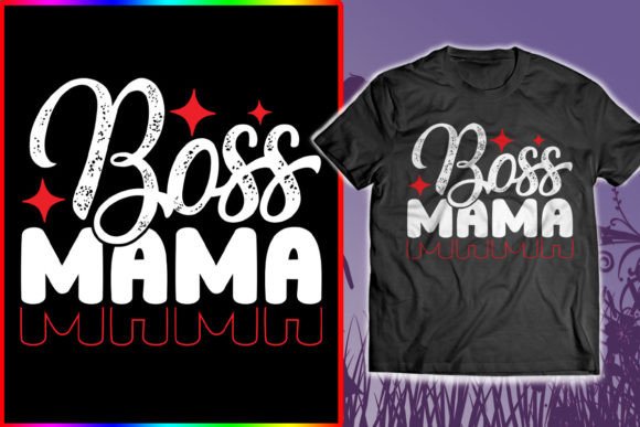 Boss Mama Graphics for T-Shirt Designs