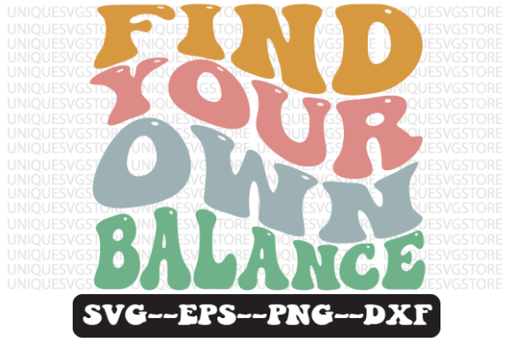 Find Your Own Balance Wavy Retro Svg for Graphics & Crafts