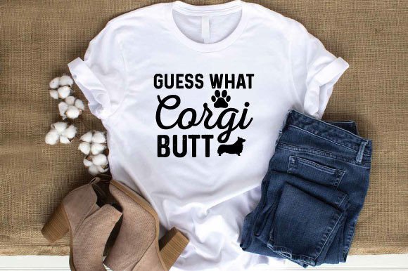 Guess What Corgi Butt Svg Design for T-Shirt Designs and Graphics