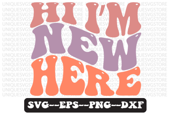 Hi I'm New Here Wavy Retro Svg Design for Graphics and Crafts