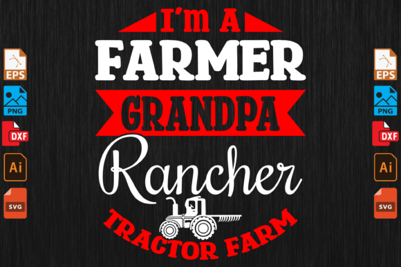 I m a Farmer Grandpa Rancher Tractor Graphics for Templates