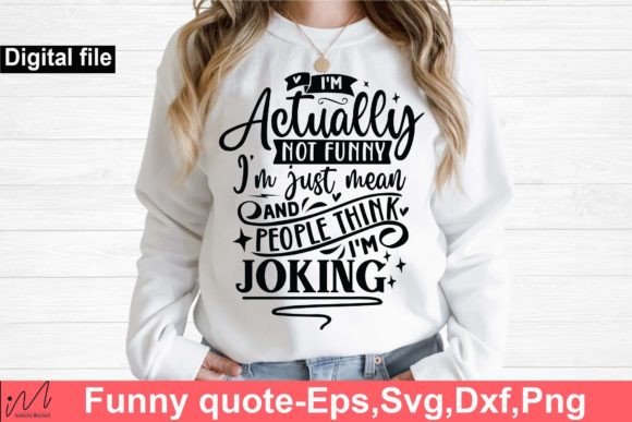 I'm Actually Not Funny I'm Just SVG - A Graphic Design Asset for Crafts