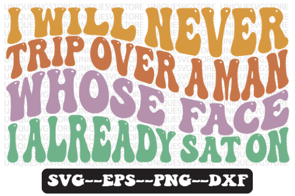 I Will Never Trip over a Man Whose Svg Graphics for Crafts