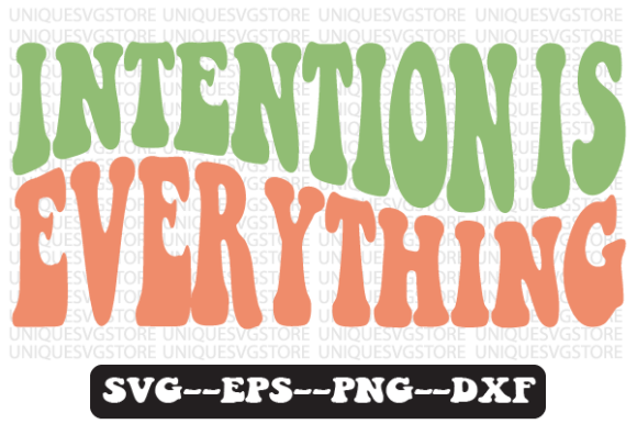 Intention is Everything Retro Svg Design for Graphics and Crafts