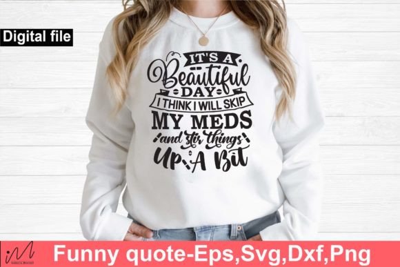 It s a Beautiful Day I Think Svg for Crafts and Graphics