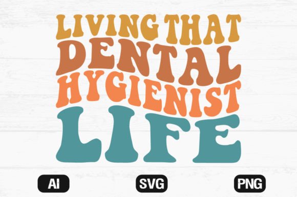 Living That Dental Hygienist Life Retro Graphics for Crafts