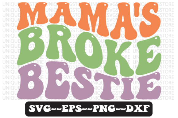 Mama s Broke Bestie Retro Svg Design for Graphics and Crafts