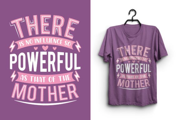 Powerful As That of the Mother T-shirt Graphics for Branding