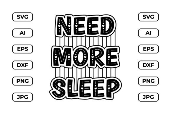 Sleep Better with This Need More Sleep Graphics