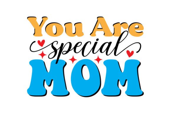 You Are Special Mom